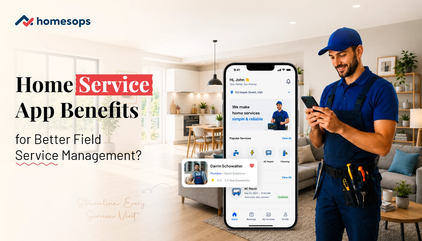 How Home Service Apps Improve Field Service Management Efficiency?